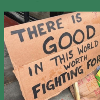 Sign: There is good in this world worth fighting for
